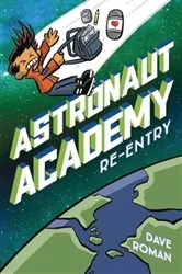 Book cover of Astronaut Academy: Re-entry by Dave Roman