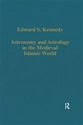 Book cover of Astronomy and Astrology in the Medieval Islamic World by Edward S. Kennedy