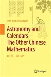 Book cover of Astronomy and Calendars – The Other Chinese Mathematics by Jean-Claude Martzloff
