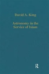 Book cover of Astronomy in the Service of Islam by David A. King