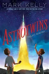 Book cover of Astrotwins -- Project Blastoff by Mark Kelly