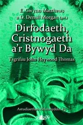 Book cover of Astudiaethau Athronyddol: 5. Dirfodaeth, Cristnogaeth a'r Bywyd Da - Ysgrifau John Heywood Thomas by E. Gwynn Matthews