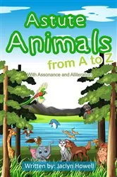 Book cover of Astute Animals from A to Z with Assonance and Alliteration by Jaclyn Howell