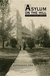 Book cover of Asylum on the Hill by Katherine Ziff
