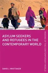 Book cover of Asylum Seekers and Refugees in the Contemporary World by David J. Whittaker