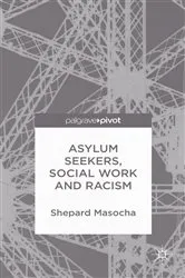 Book cover of Asylum Seekers, Social Work and Racism by S. Masocha