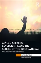 Book cover of Asylum Seekers, Sovereignty, and the Senses of the International by Eeva Puumala