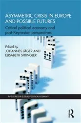 Book cover of Asymmetric Crisis in Europe and Possible Futures by Johannes Jäger