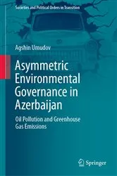 Book cover of Asymmetric Environmental Governance in Azerbaijan by Agshin Umudov