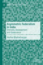 Book cover of Asymmetric Federalism in India by Harihar Bhattacharyya