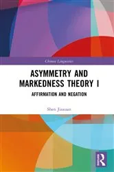 Book cover of Asymmetry and Markedness Theory I by Shen Jiaxuan