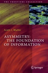 Book cover of Asymmetry: The Foundation of Information by Scott J. Muller