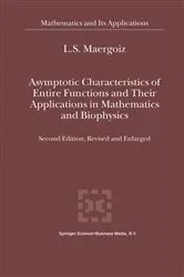 Book cover of Asymptotic Characteristics of Entire Functions and Their Applications in Mathematics and Biophysics (2nd ed.) by L.S. Maergoiz