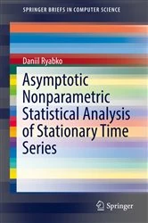Book cover of Asymptotic Nonparametric Statistical Analysis of Stationary Time Series by Daniil Ryabko