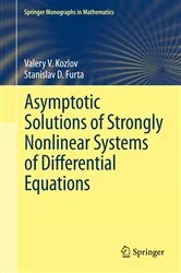 Book cover of Asymptotic Solutions of Strongly Nonlinear Systems of Differential Equations by Valery V. Kozlov