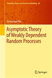 Book cover of Asymptotic Theory of Weakly Dependent Random Processes by Emmanuel Rio