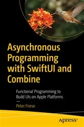 Book cover of Asynchronous Programming with SwiftUI and Combine by Peter Friese