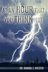 Book cover of At an Hour That You Think Not by Dr. Randal J. Hiester