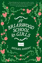 Book cover of At Briarwood School for Girls by Michael Knight