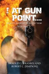Book cover of ! At Gun Point... by Bradley  J. Franks