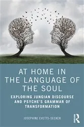 Book cover of At Home In The Language Of The Soul by Josephine Evetts-Secker
