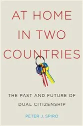 Book cover of At Home in Two Countries by Peter J Spiro