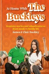 Book cover of At Home With The Buckleys by James & Clair Buckley