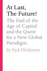 Book cover of At Last, The Future! by Syd Hickman