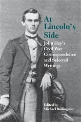 Book cover of At Lincoln's Side by Michael Burlingame