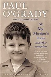 Book cover of At My Mother's Knee...And Other Low Joints by Paul O'Grady