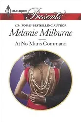 Book cover of At No Man's Command by Melanie Milburne