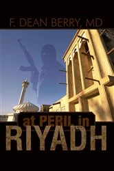Book cover of At Peril in Riyadh by F. Dean Berry MD