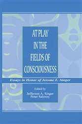 Book cover of At Play in the Fields of Consciousness by Jefferson A. Singer