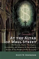 Book cover of At the Altar of Wall Street by Scott W. Gustafson