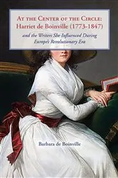 Book cover of At the Center of the Circle: Harriet de Boinville (1773–1847) by Barbara de Boinville