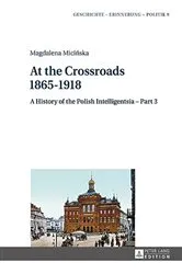 Book cover of At the Crossroads: 1865–1918 by Anna Wolff-Poweska