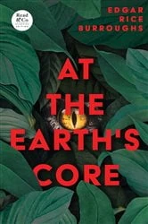 Book cover of At the Earth's Core (Read & Co. Classics Edition) by Edgar Rice Burroughs