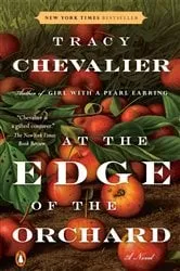 Book cover of At the Edge of the Orchard by Tracy Chevalier