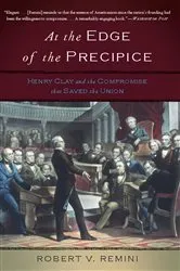 Book cover of At the Edge of the Precipice by Robert V. Remini