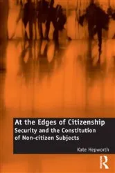 Book cover of At the Edges of Citizenship by Kate Hepworth