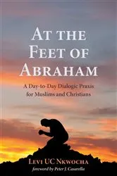 Book cover of At the Feet of Abraham by Levi UC Nkwocha