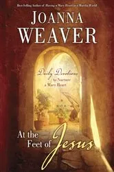 Book cover of At the Feet of Jesus by Joanna Weaver