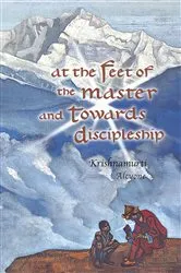 Book cover of At the Feet of the Master and Towards Discipleship by Krishnamurti Alcyone