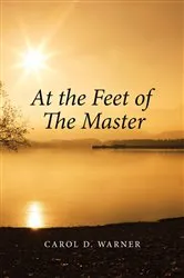 Book cover of At the Feet of the Master by Carol D. Warner