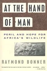 Book cover of At the Hand of Man by Raymond Bonner