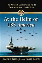 Book cover of At the Helm of USS America by Wise, James E., Jr.