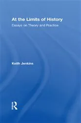 Book cover of At the Limits of History by Keith Jenkins