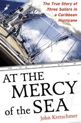 Book cover of At the Mercy of the Sea by John Kretschmer