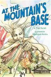 Book cover of At the Mountain's Base by Traci Sorell