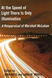 Book cover of At the Speed of Light There is Only Illumination by John Moss